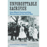 Unforgettable Sacrifice: How Black Communities Remembered the Civil War