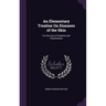 An Elementary Treatise On Diseases of the Skin: For the Use of Students and Practitioners