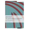 The Stanford Prison Experiment: A psychological experiment about the exploration of human behavior under imprisonment