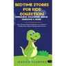 Bedtime Stories For Kids Collection- Magicians, Dinosaurs, Aliens, Dragons& More!: Short Stories& Guided Meditation For Children& Toddlers Deep Sleep&