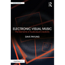 Electronic Visual Music: The Elements of Audiovisual Creativity