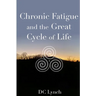 Chronic Fatigue and the Great Cycle of Life