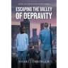 Escaping the Valley of Depraviy: Book 2 in the Hunker Down Series