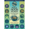 Full Moon Feast: Food and the Hunger for Connection
