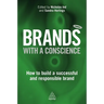 Brands with a Conscience: How to Build a Successful and Responsible Brand