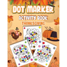 Dot Markers Activity Book Thanksgiving: Dot a Page a day (Thanksgiving) Easy Guided BIG DOTS Gift For Kids Ages 1-3, 2-4, 3-5, Baby, Toddler, Preschoo