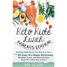Keto Kids Lunch Parents Edition: Tackling Child Obesity One Day at a Time, With 40 Easy-To-Make Delicious Breakfast, Lunch, and Dinner Recipes, Perfec