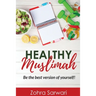 Healthy Muslimah: Be the best version of yourself!