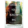 Forget You Know Me