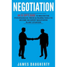 Negotiation: An Ex-Spy's Guide to Master the Psychological Tricks & Talking Tools to Become an Expert Negotiator in Any Situation