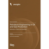 Petroleum Engineering in Oil and Gas Production: Advances in Theory and Operation