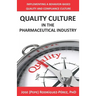 Quality Culture in the Pharmaceutical Industry: Implementing a Behavior-based Quality and Compliance Culture