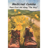 Medicinal Camino: Plant First Aid Along "The Way"