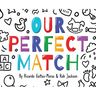 Our Perfect Match: Daddy and Mommy