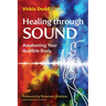 Healing Through Sound: Awakening Your Audible Body