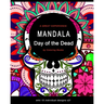 Mandala: Coloring Book For Adults, Fun, Easy and Exiting Day of the Dead Coloring Pages
