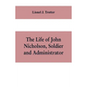 The life of John Nicholson, soldier and administrator; based on private and hitherto unpublished documents (Third Edition)