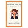 Mistakes Don't Have to Stay One Day or Day One, We Can Decide: Lessons Learned Through God's Grace Experienced by Amy J Lee-Coleman