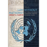 Law Without Nations?: Why Constitutional Government Requires Sovereign States