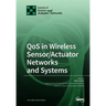 QoS in Wireless Sensor/Actuator Networks and Systems