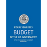 Budget of the U.S. Government Fiscal Year 2013 (Budget of the United States Government)