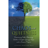 Chaos and Quietness: Discovering Fall's Cleansing, Winter's Comfort, Spring's Hope, and a Summer Purpose