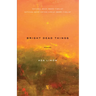 Bright Dead Things: Poems