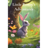 Little Bunny's Adventures: A Springtime Tale