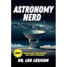 Astronomy Nerd: 1000+ Amazing And Mind-Blowing Facts About Astronomy