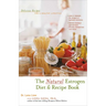 The Natural Estrogen Diet and Recipe Book: Delicious Recipes for a Healthy Lifestyle