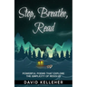 Stop, Breathe, Read Poems: A collection of poems that explore the simplicity of resolve