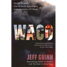 Waco: David Koresh, the Branch Davidians, and a Legacy of Rage.