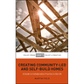 Creating Community-Led and Self-Build Homes: A Guide to Collaborative Practice in the UK