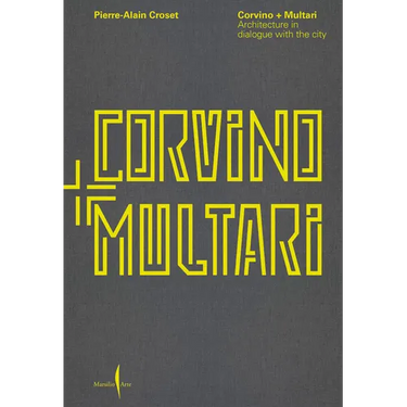 Corvino + Multari: Architecture in Progress: 1995-2025
