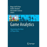 Game Analytics: Maximizing the Value of Player Data