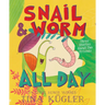 Snail and Worm All Day: Three Stories about Two Friends