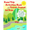 Road Trip Activities Book and Travel Journal for Kids. 100+ Pages of Road Trip Games and Activities