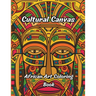 Cultural Canvas - African Art Coloring Book: Black Coloring Book for Adults: African American Coloring Book