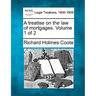 A treatise on the law of mortgages. Volume 1 of 2