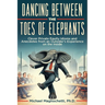 Dancing Between the Toes of Elephants: Clever Private Equity Idioms and Anecdotes from an Outsider's Experience on the Inside