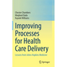 Improving Processes for Health Care Delivery: Lessons from Johns Hopkins Medicine