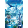 Arcturian Healing: Accidental Astral Travel- A Journey to Self-Healing