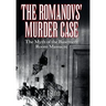 The Romanovs' Murder Case: The Myth of the Basement Room Massacre