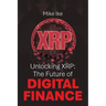 Unlocking XRP: The Future of Digital Finance