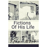 Fictions Of His Life