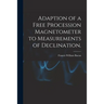 Adaption of a Free Procession Magnetometer to Measurements of Declination.