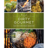 Dirty Gourmet: Food for Your Outdoor Adventures
