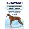Azawakh. Azawakh Complete Owners Manual. Azawakh book for care, costs, feeding, grooming, health and training.