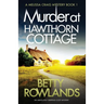 Murder at Hawthorn Cottage: An absolutely gripping cozy mystery