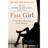 Fast Girl: A Life Spent Running from Madness